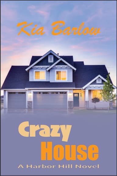 Crazy House: A Harbor Hill Novel