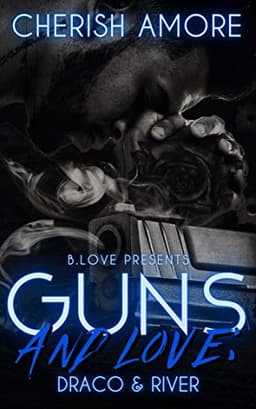 Guns And Love: Draco & River