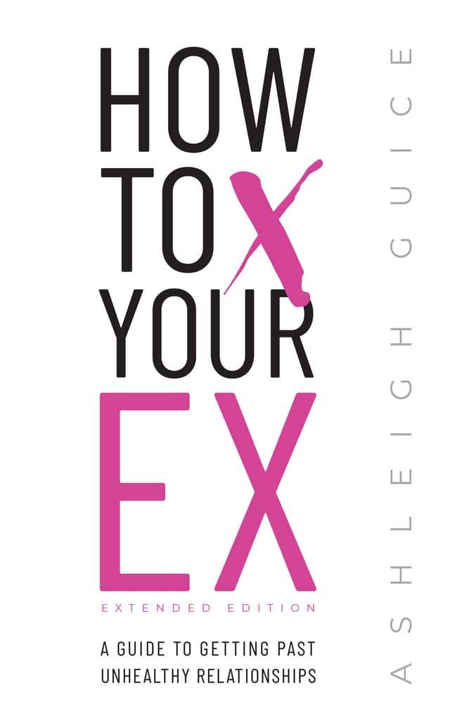 How to X Your Ex: