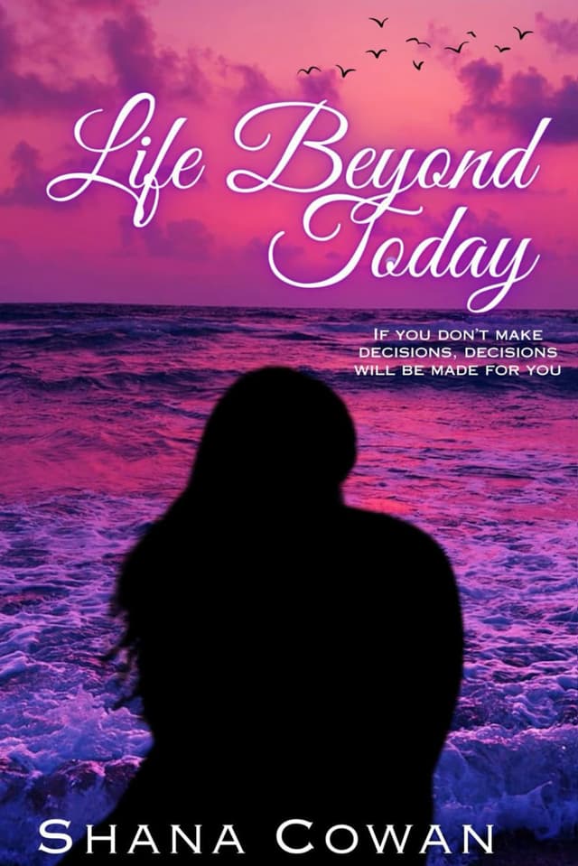 LIFE BEYOND TODAY