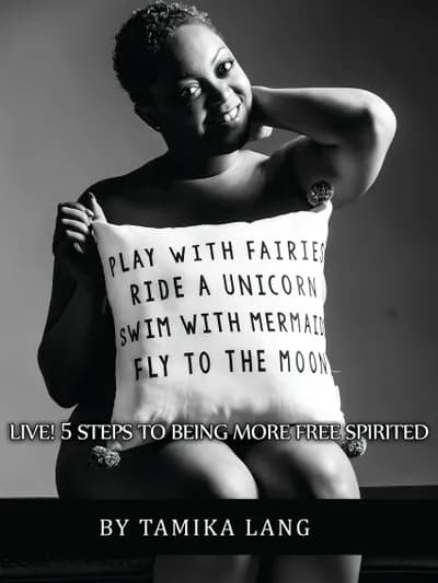 LIVE! 5 Steps to Being More Free Spirited