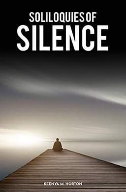 Soliloquies of Silence