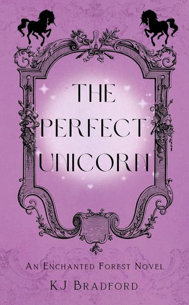 The Perfect Unicorn: An Enchanted Forest Novella